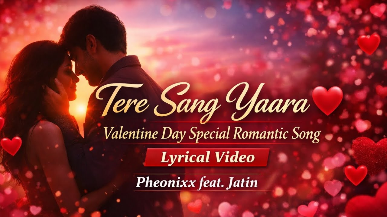Tere Sang Yaara ❤️ | Valentine Day Special Romantic Song | Lyrical Video | Pheonixx feat. Jatin