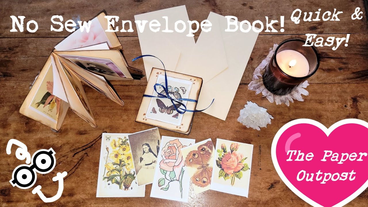 QUICK & EASY NO-SEW ENVELOPE BOOK As A Junk Journal Companion! Plus Bonus Idea! The Paper Outpost :)