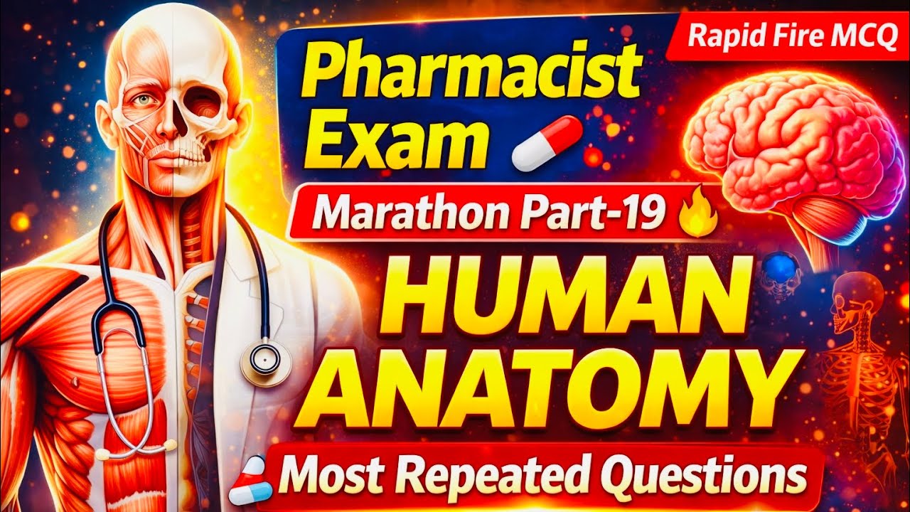 Pharmacist Exam Marathon Part-19 🔥 | Human Anatomy Most Repeated Questions | Rapid Fire MCQ 💊