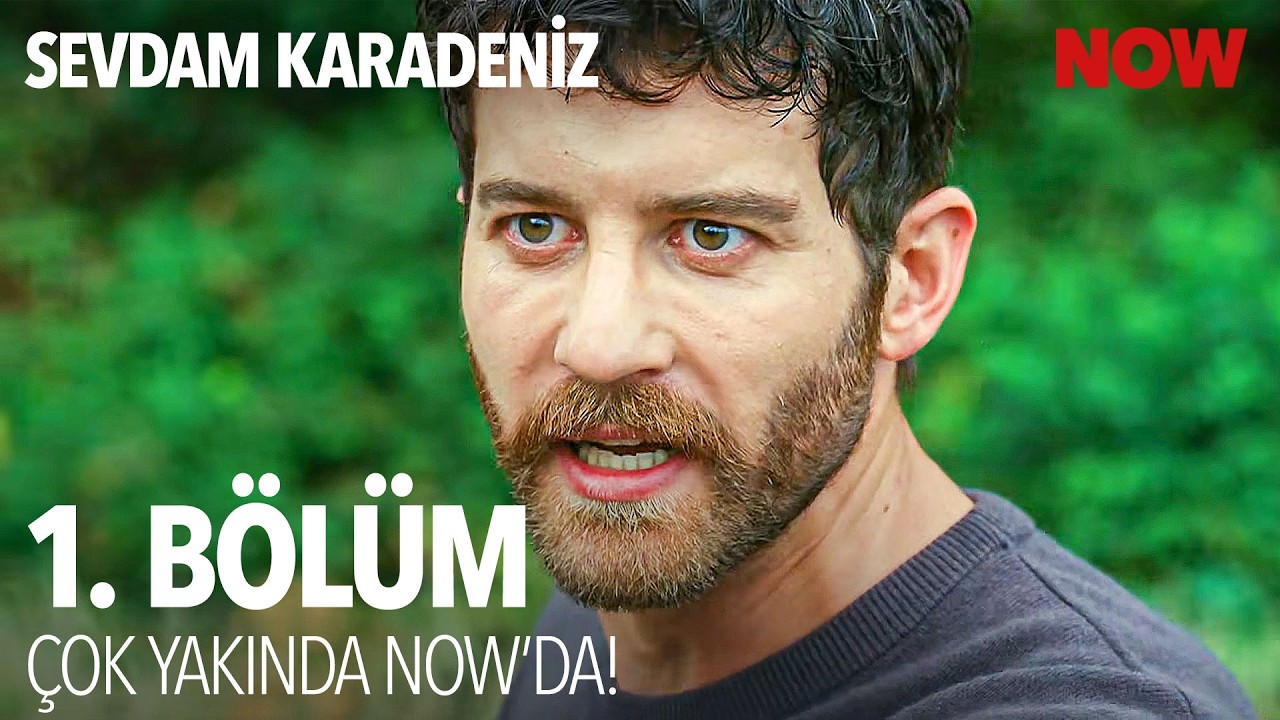 Sevdam Karadeniz İlk B&ouml;l&uuml;m&uuml;yle &Ccedil;ok Yakında NOW'da! @SevdamKaradenizDizisi