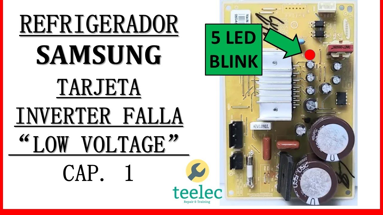 Refrigerador Samsung Con Tarjeta Inverter Falla Low Voltage Episodio 1