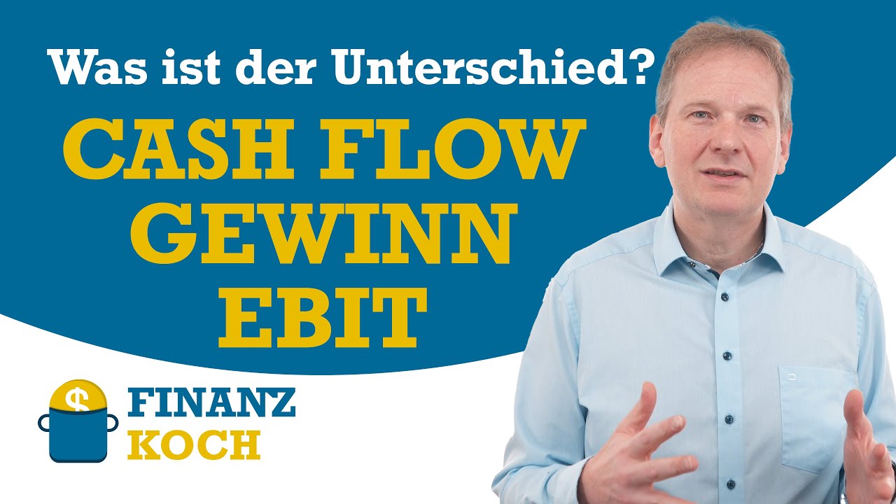 Cash Flow, Gewinn, EBIT, EBITDA, Umsatz  - Was ist der Unterschied?