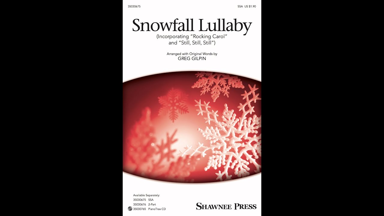 Snowfall Lullaby (SSA Choir) - by Greg Gilpin