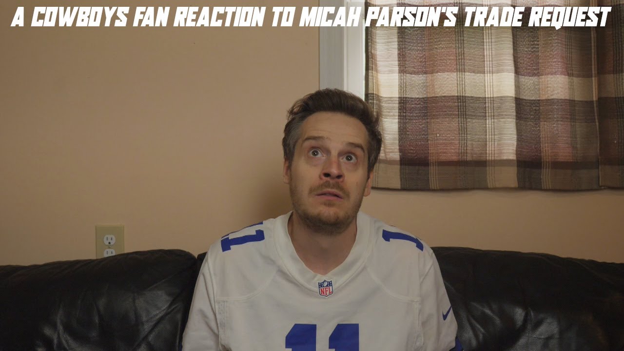 A Cowboy's Fan Reaction to Micah Parson's Trade Request