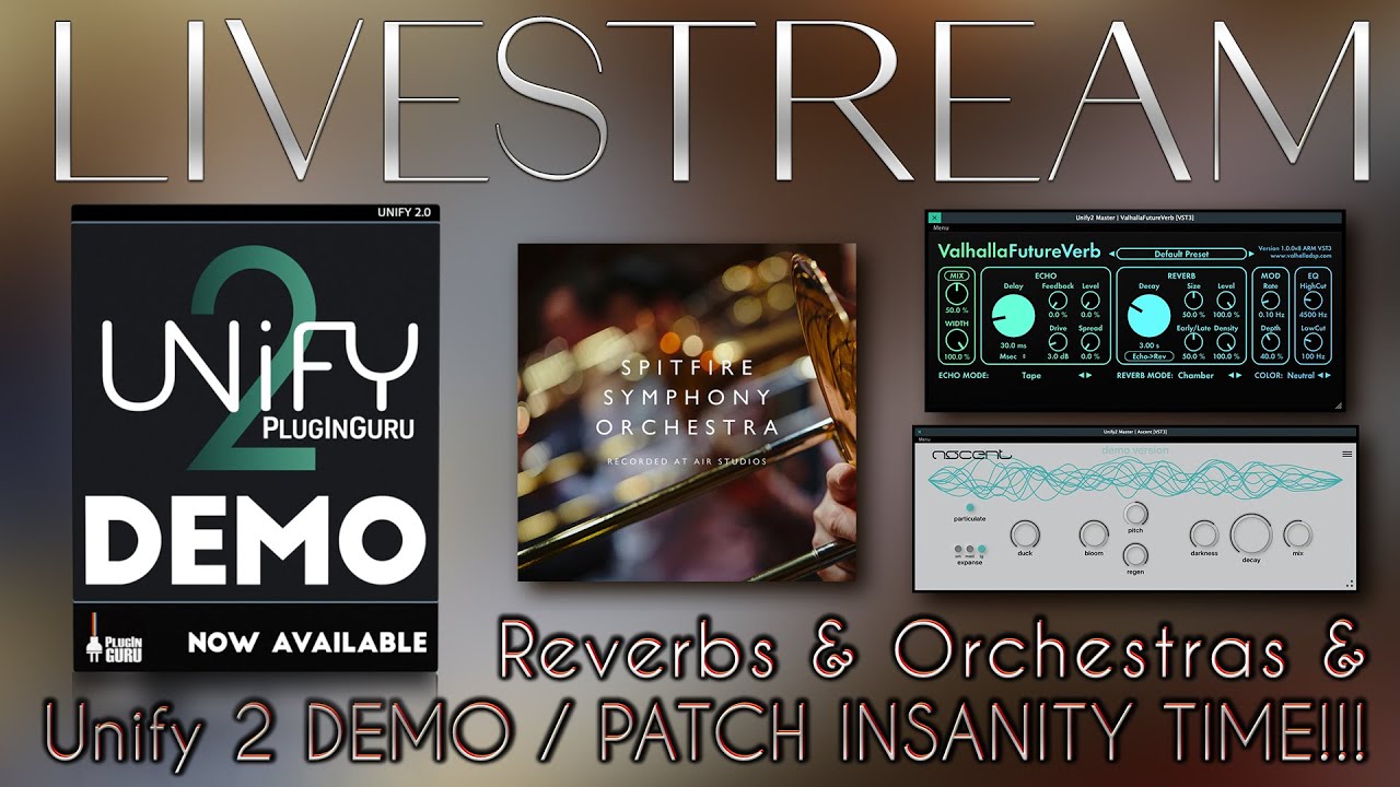 #423 11/15/25 - Unify 2 DEMO / Patch INSANITY!?! / Orchestras + Reverbs!