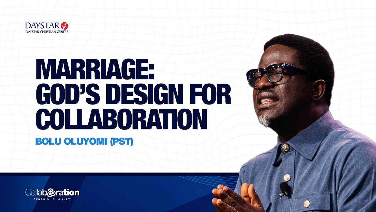 Marriage: God’s Design for Collaboration | Pastor Bolu Oluyomi | Collaboration Series