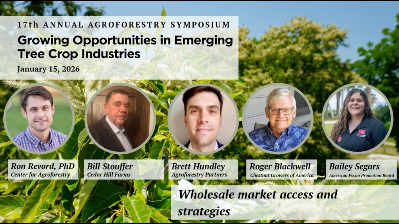2026 Agroforestry Symposium: Strategies for wholesale market access across tree nut industries
