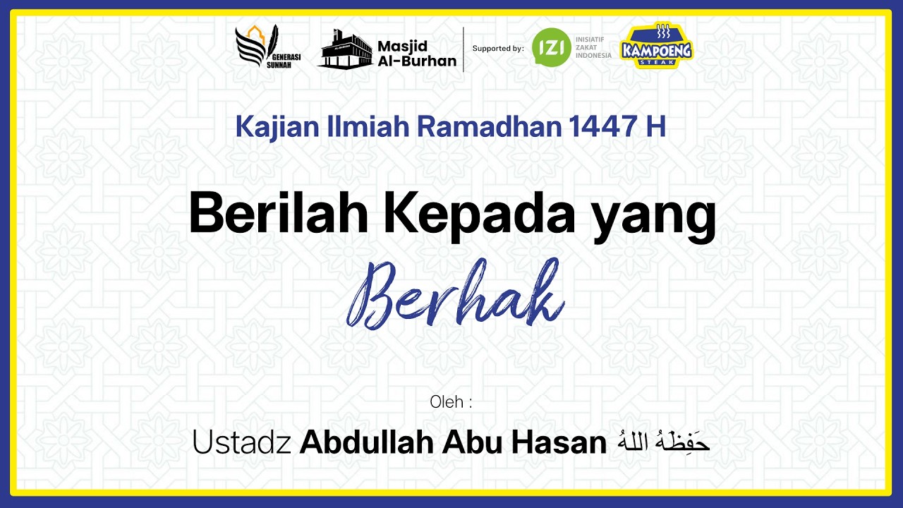 Berilah Kepada yang Berhak - Ustadz Abdullah Abu Hasan