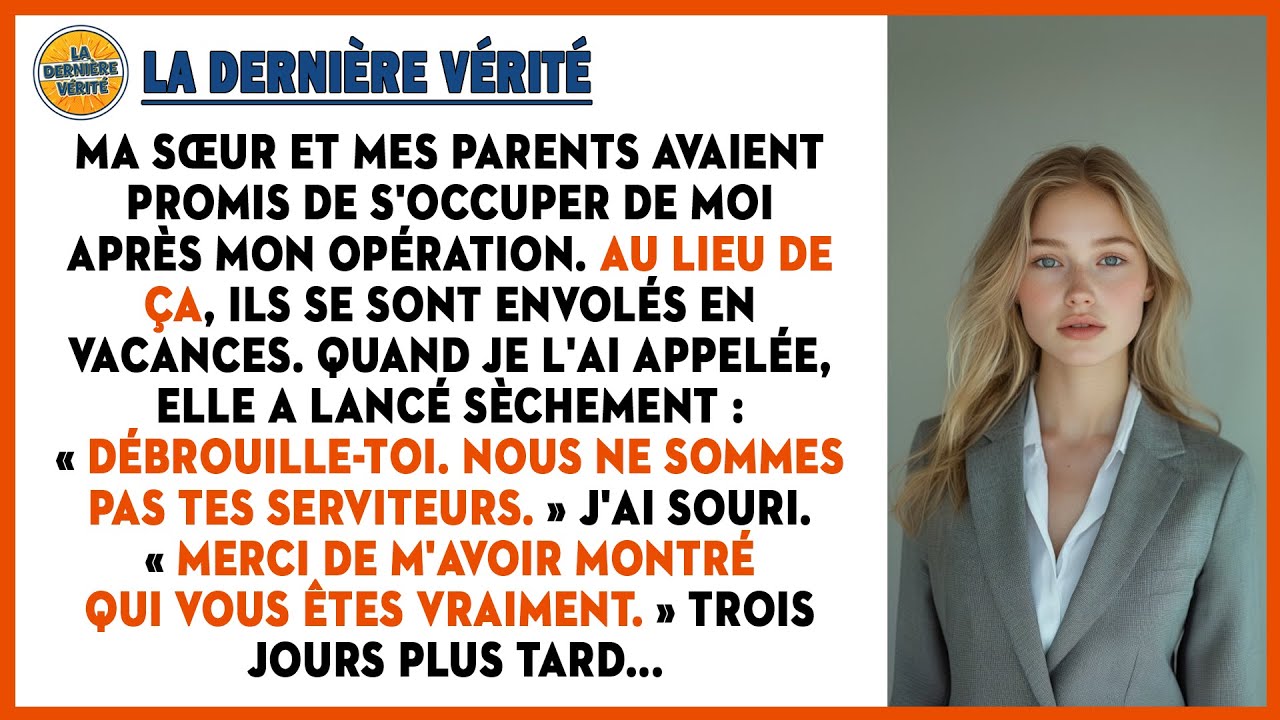 Ma Sœur Et Mes Parents Avaient Promis De S'occuper De Moi Après Mon Opération, Avant De S'envoler...