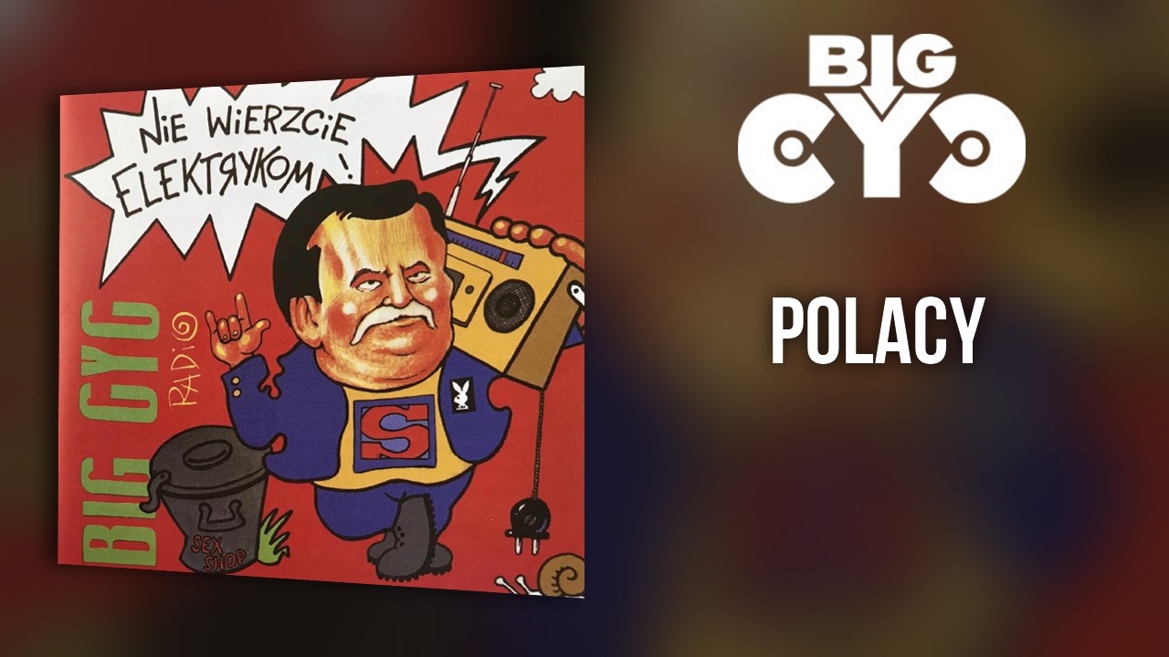 BIG CYC - Polacy | 5 - Nie Wierzcie Elektrykom (1991)