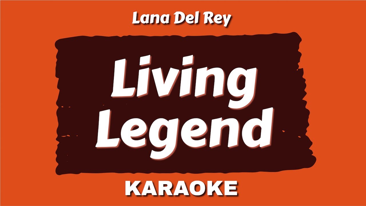 Lana Del Rey - Living Legend (Karaoke)