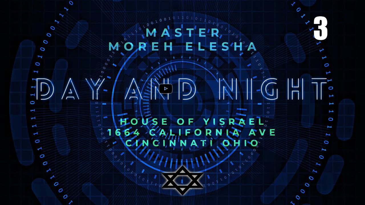 Master Moreh Elesha: Ordinance of Day & Night E3 @HouseofYisrael