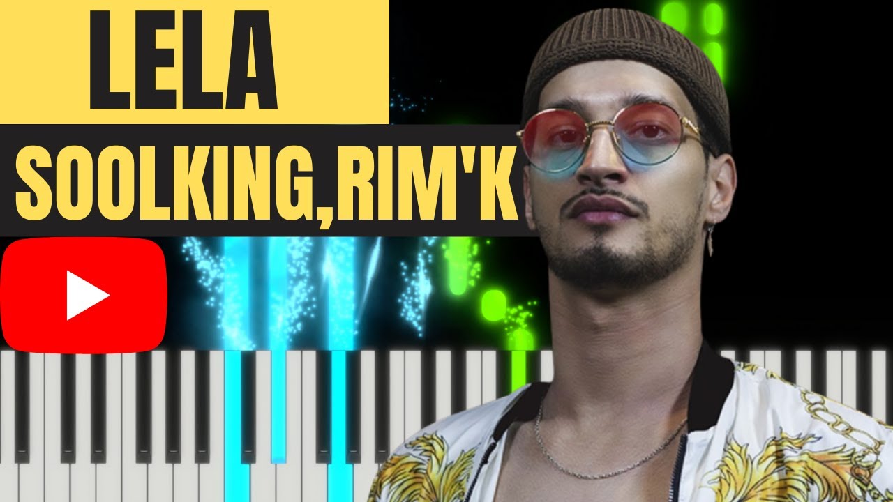 LELA - SOOLKING feat RIM'K VERSION KARAOKE INSTRU PAROLES PIANO COVER TUTO