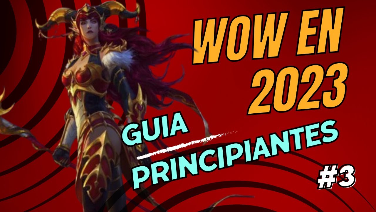 Como empezar a jugar WOW #3/ World of Warcraft en 2023