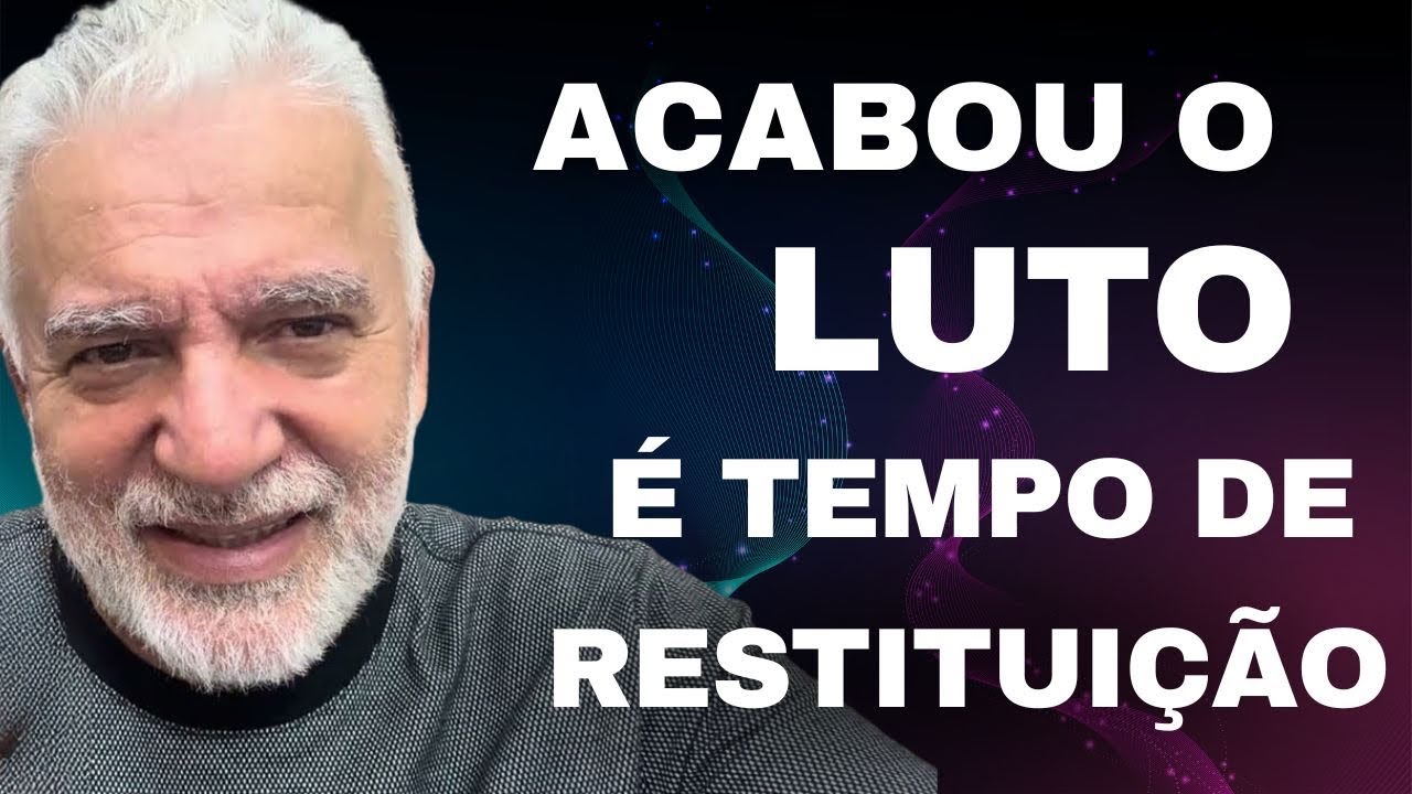 ACABOU O LUTO. É TEMPO DE RESTITUIÇÃO. 