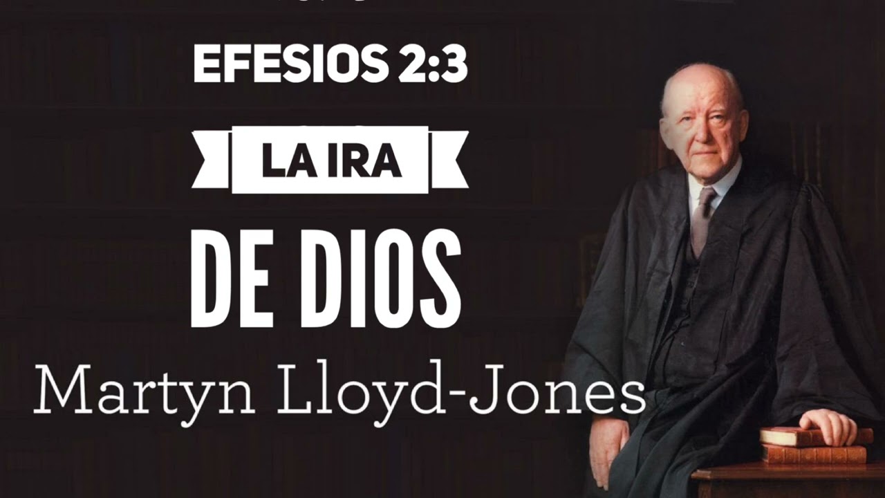 La ira de Dios - Martyn Lloyd Jones