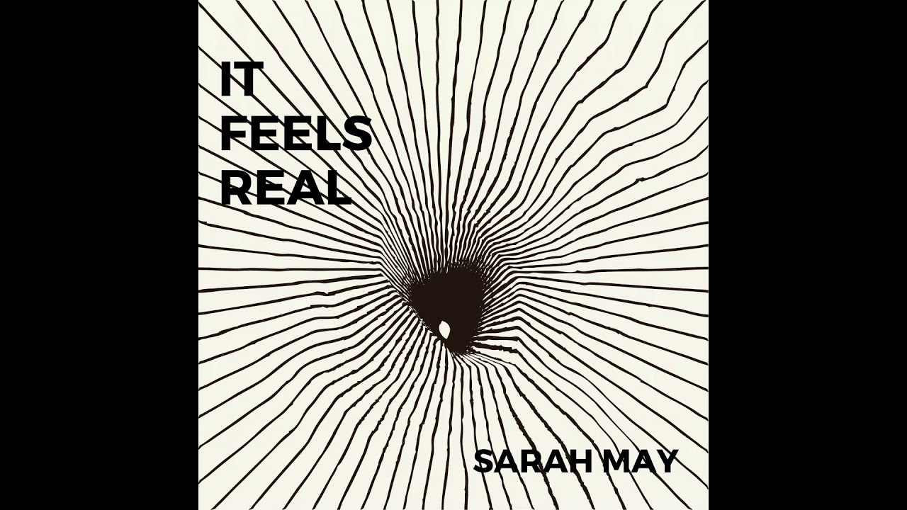 Sarah May - It Feels Real (Official Audio)