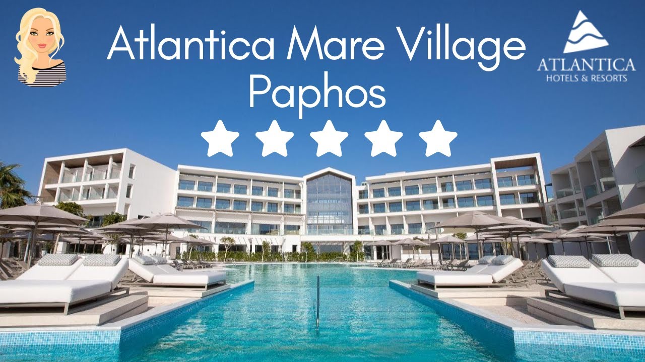 Atlantica Mare Village Paphos - Review Luxury 5* Hotel