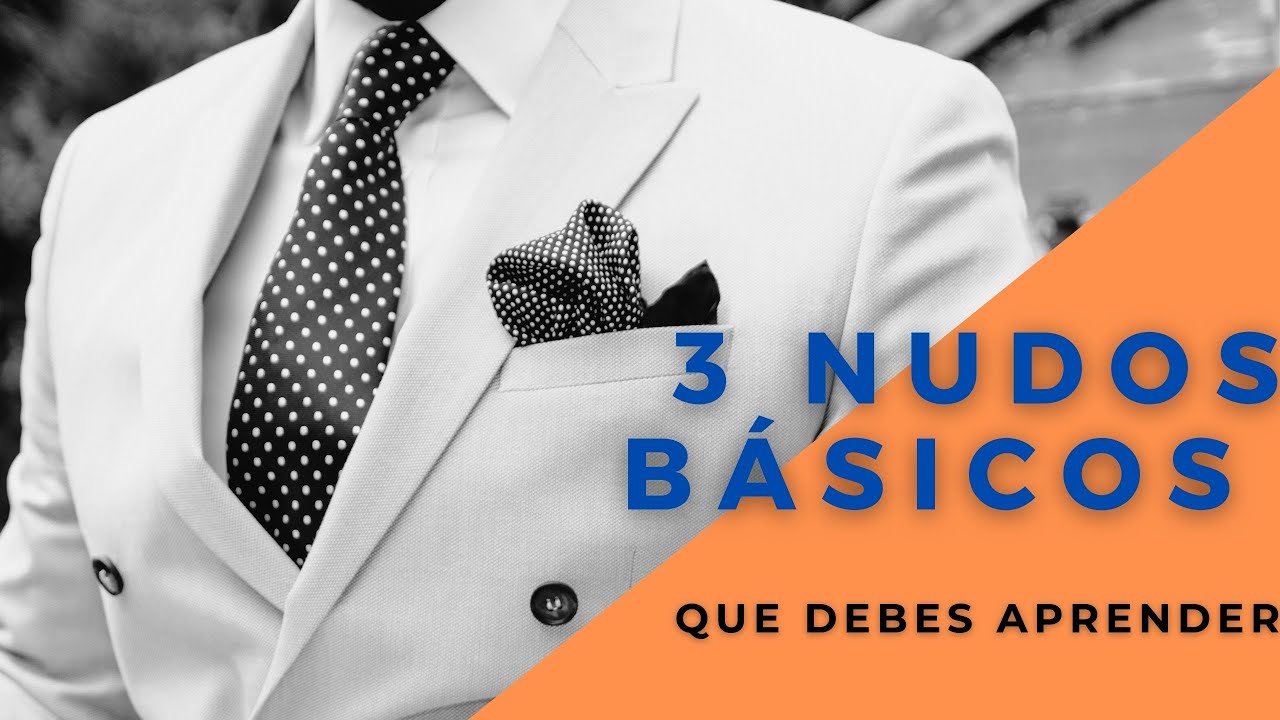 Cómo lograr que tus nudos de corbata se vean realmente únicos, 3 nudos básicos.