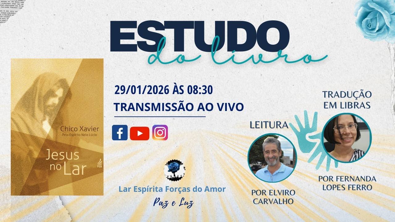 80 - ESTUDO DO LIVRO: JESUS NO LAR - LEITURA POR ELVIRO E TRADUÇÃO EM LIBRAS POR FERNANDA
