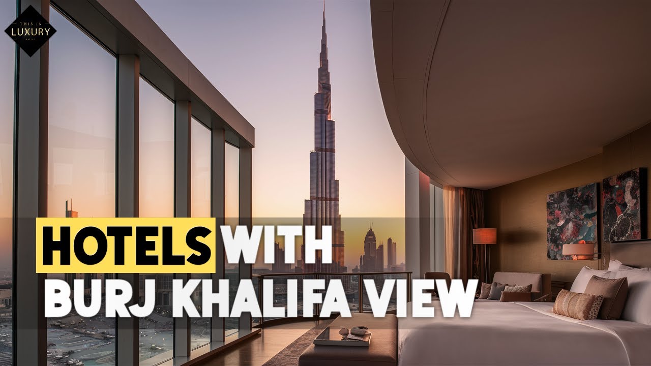 Top 5 Luxury Hotels with Breathtaking Burj Khalifa Views || 2024