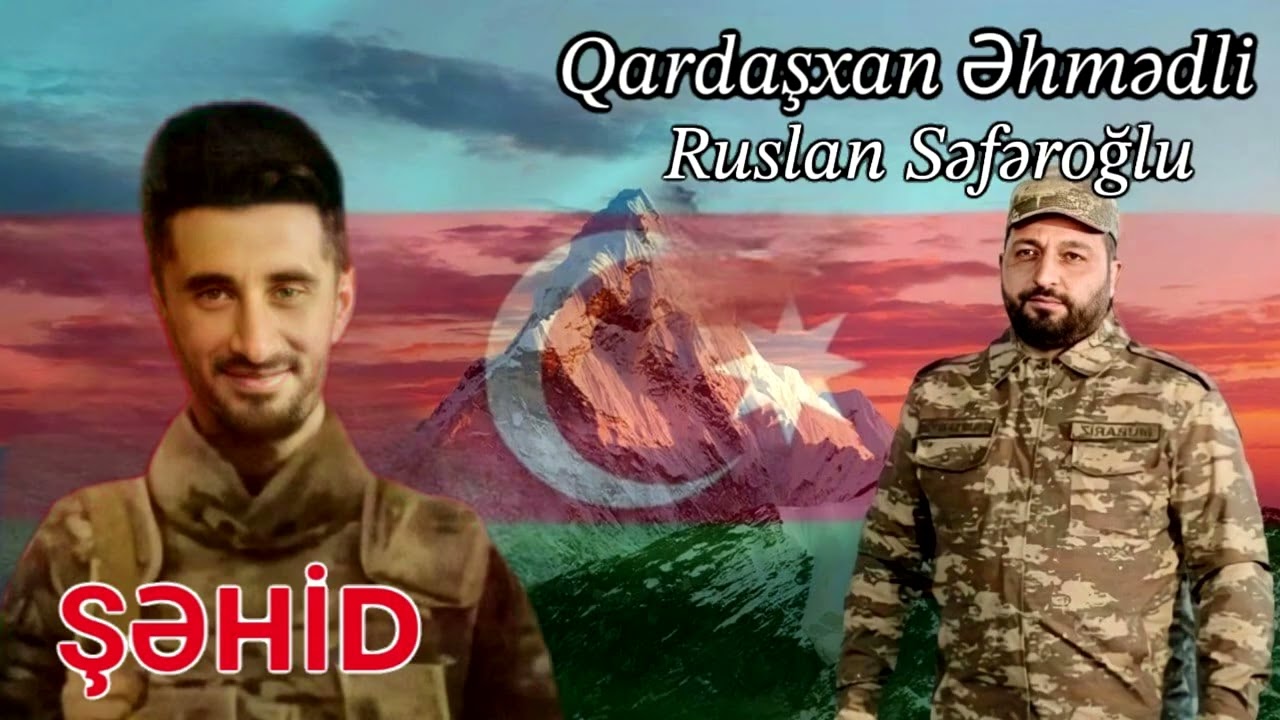 Sehid Qardasxan Ehmedli Ruslan Seferoglu