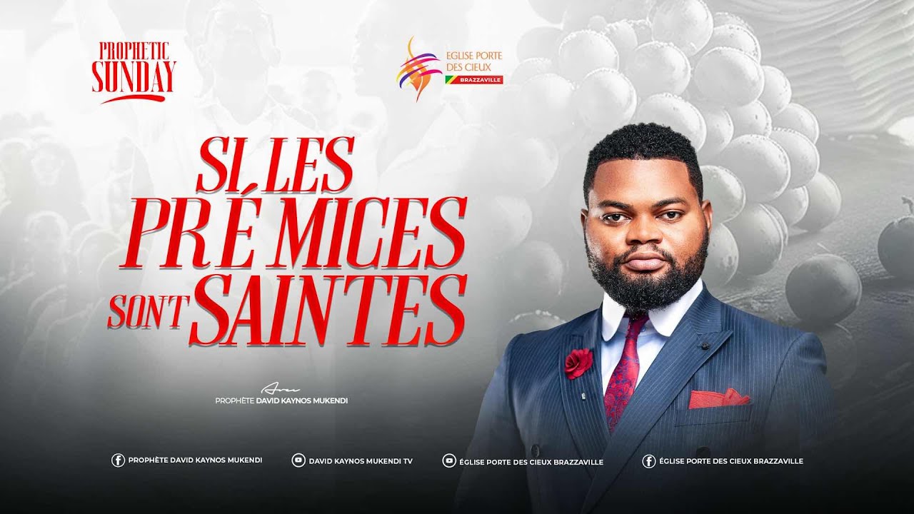 SI LES PRÉMICES SONT SAINTES 2 Avec le Prophète David Kaynos Mukendi