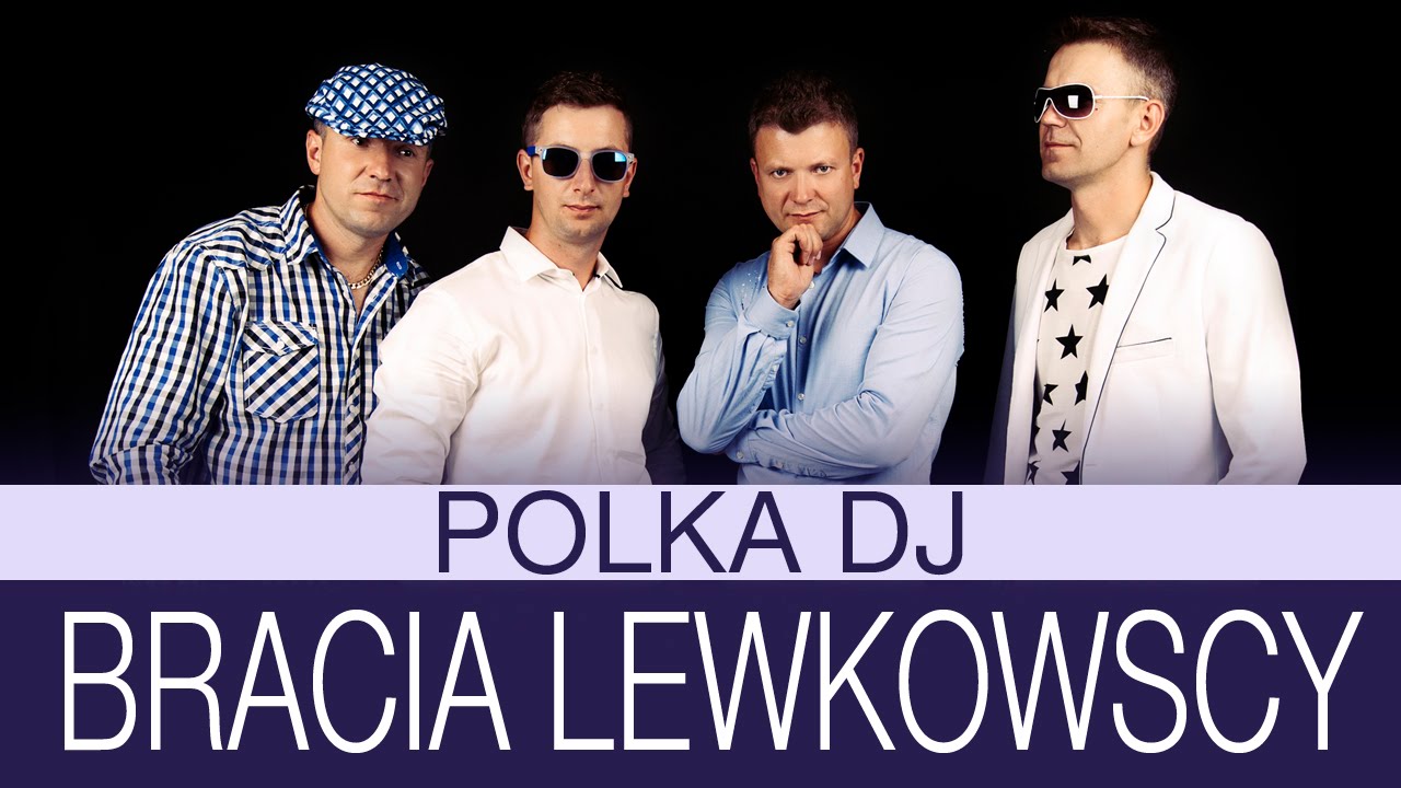 Bracia Lewkowscy - Polka DJ (Oficjalny teledysk)