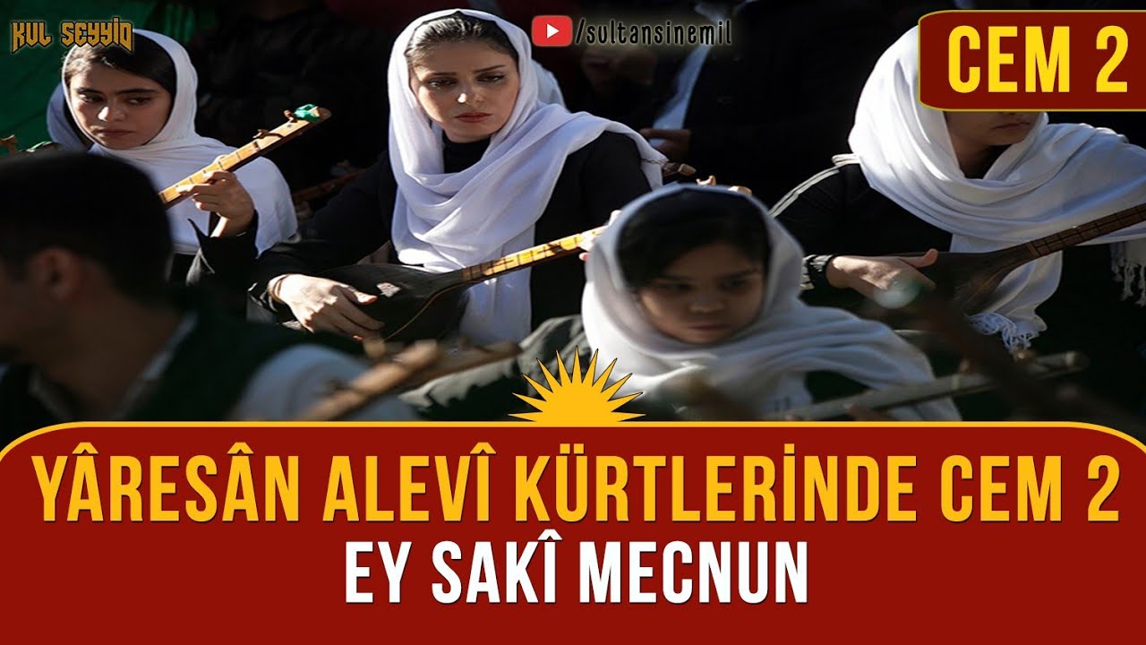 Yâresân Kürt Alevîleri'nde Cem 2: Ey Saki