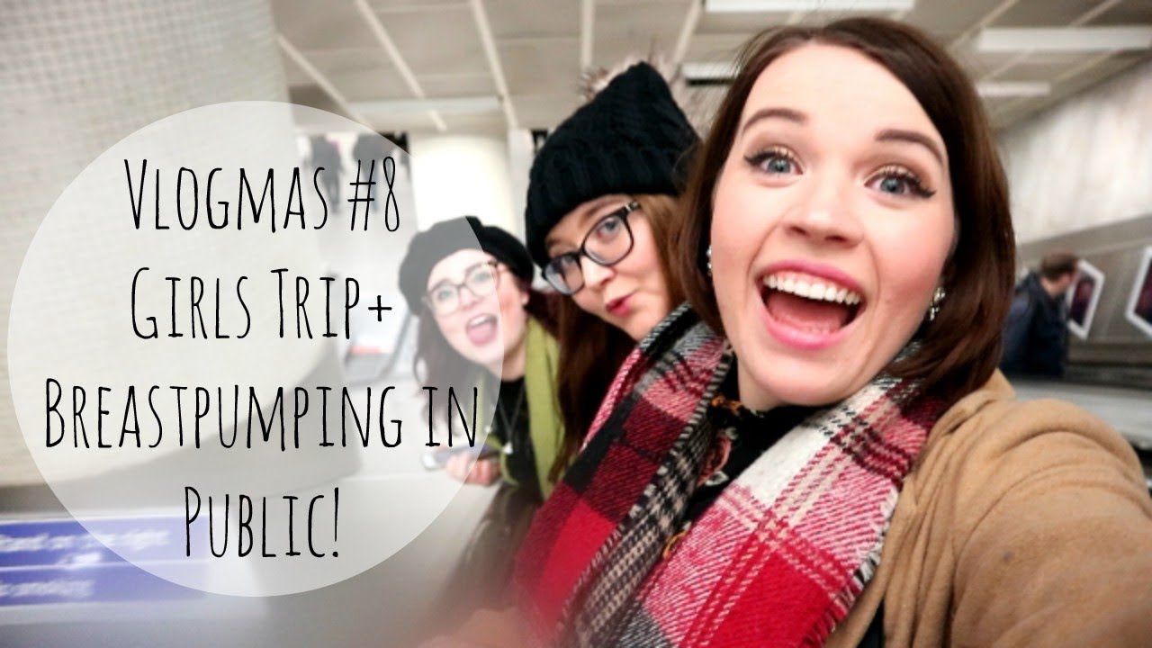 Girls Trip and Breast Pumping In Public | Vlogmas #8