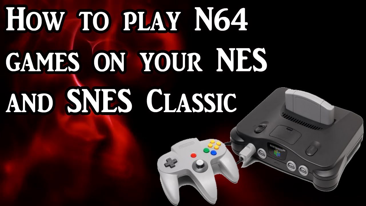 Как играть в игры N64 на вашей NES и SNES Classic (руководство)