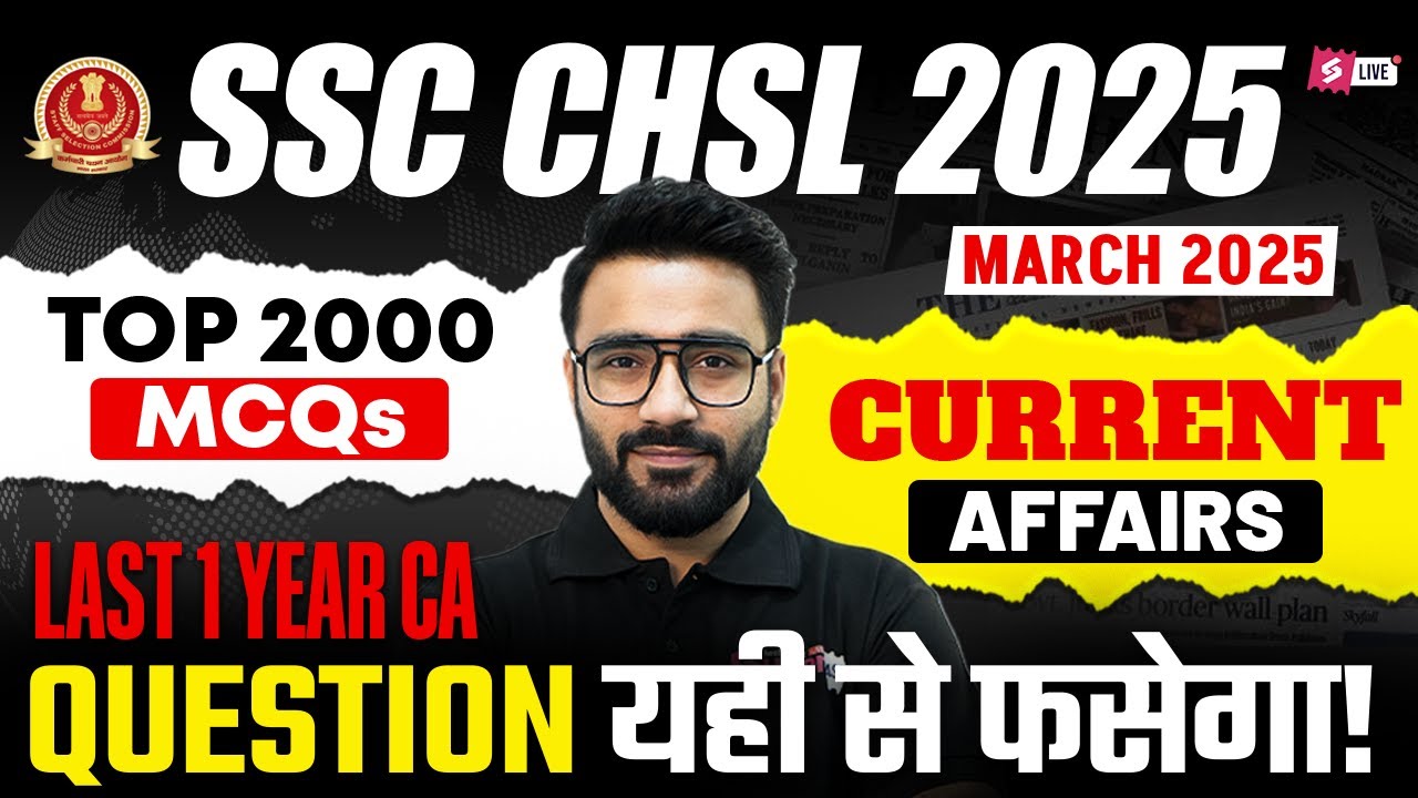 SSC CHSL Current Affairs 2025 | March Current Affairs 2025 | SSC CHSL Current Affairs Sahil Sir