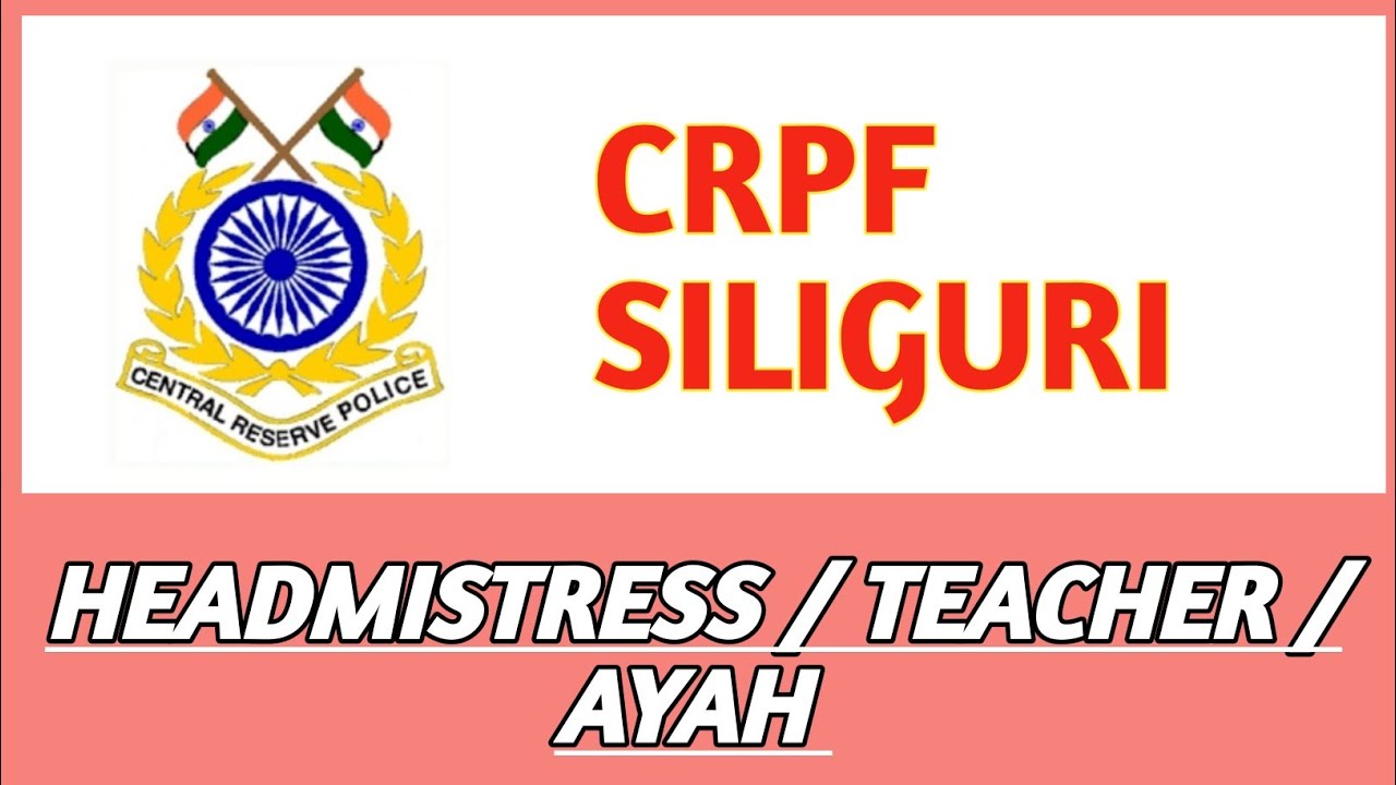 CRPF Shiliguri Teacher / Headmistress Recruitment 2026 || Application Start's Apply Now 👇|| Salary 