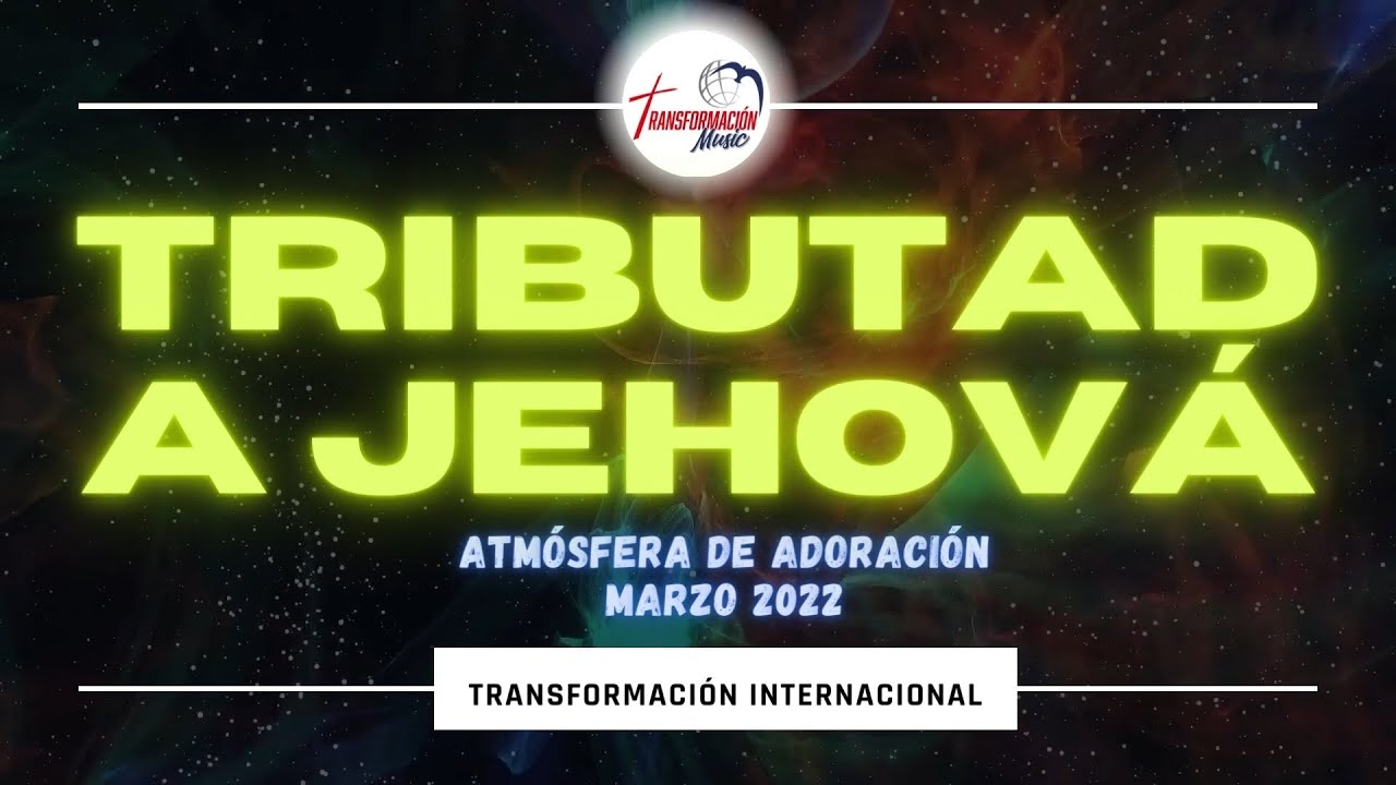 🎧 TRIBUTAD A JEHOVA 🎼🎹🎻🎸🎶