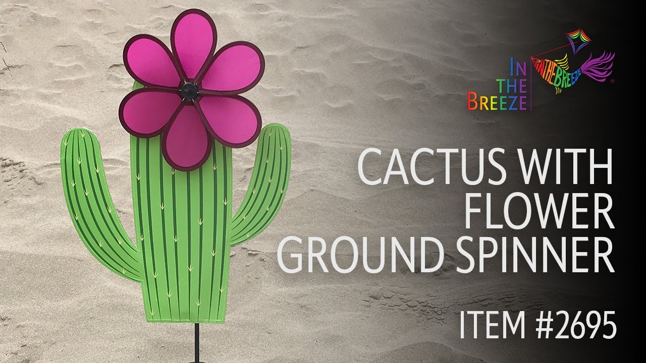 Cactus with Flower Ground Spinner - In the Breeze