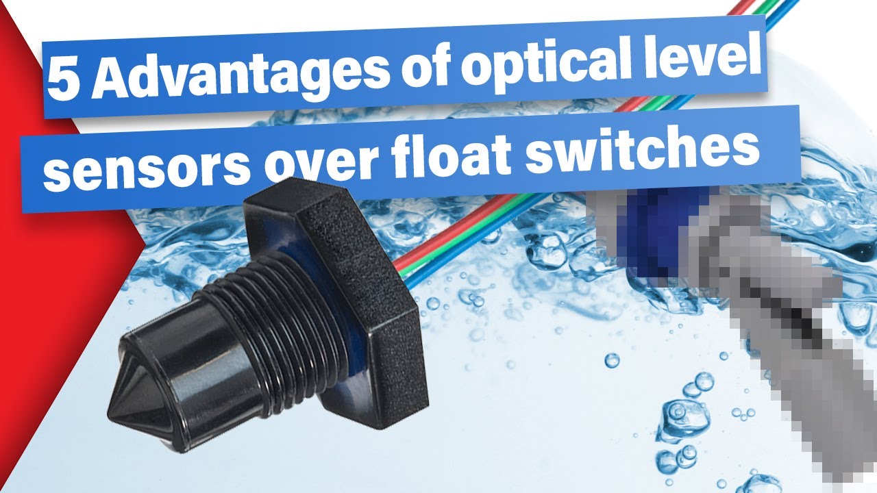 5 Advantages of Optical Level Sensors over Float Switches | SST Sensing