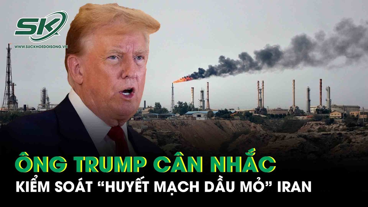 Ông Trump cân nhắc kiểm soát “huyết mạch dầu mỏ” của Iran, Trung Đông trước cơn địa chấn mới