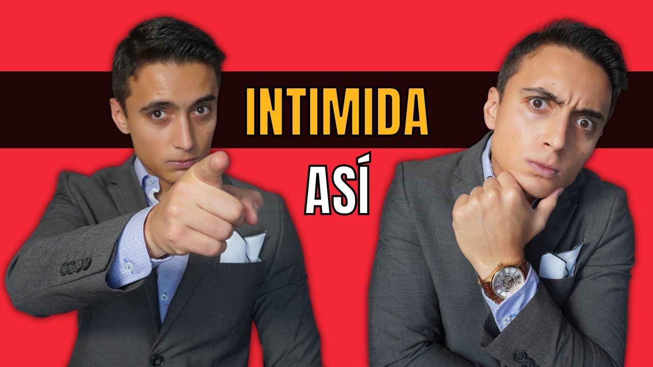 Cómo INTIMIDAR con tu LENGUAJE CORPORAL - ¡GRITA con tu cuerpo!