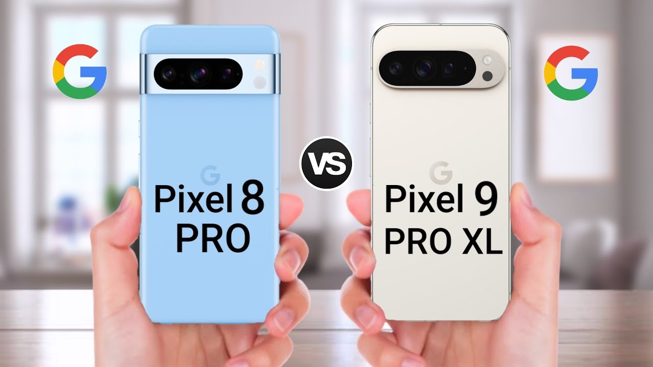 Google Pixel 8 Pro Vs Google Pixel 9 Pro XL