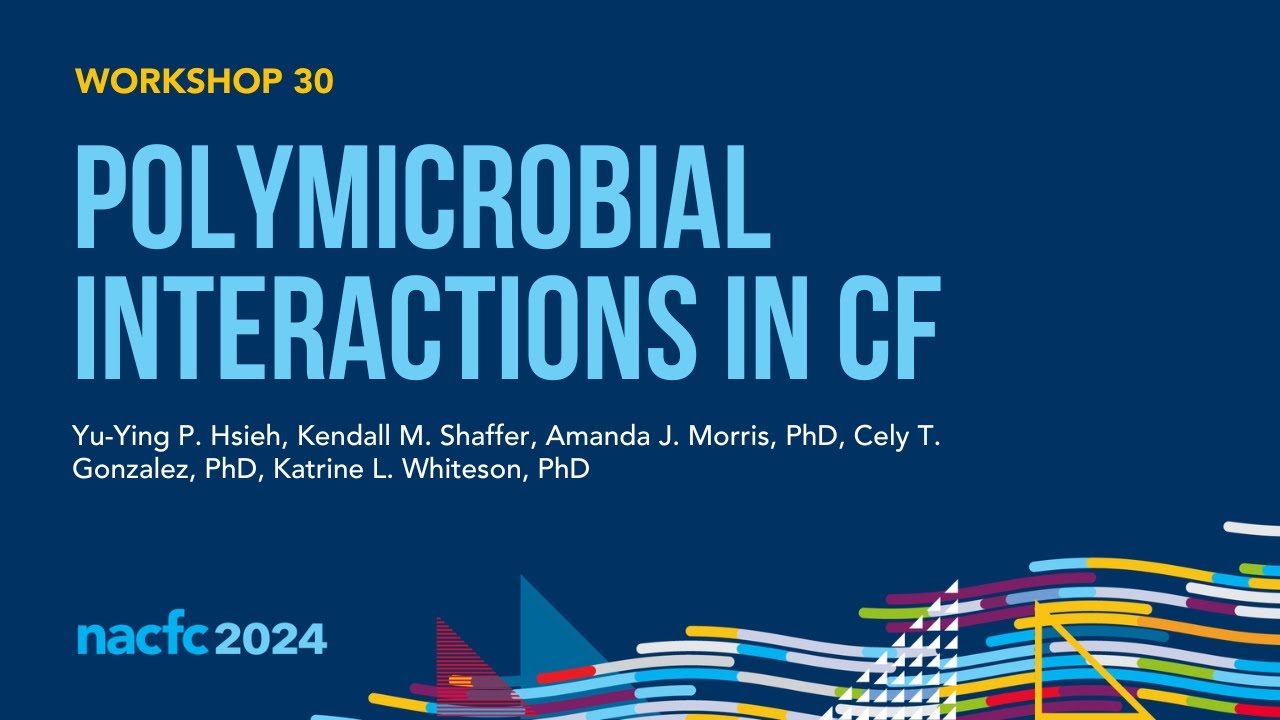 NACFC 2024 | W30: Polymicrobial Interactions in CF