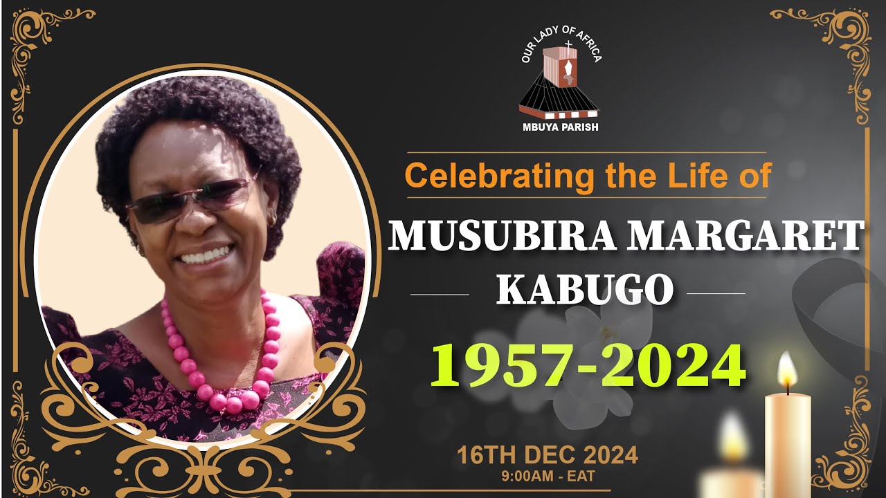 CELEBRATING THE LIFE OF  MUSUBIRA MARGARET  KABUGO || Requiem Mass 16th, December 2024