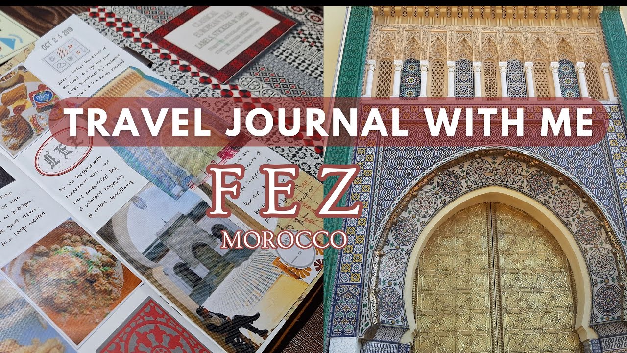 ✈️ Scrapbook Travel Journal: Documenting My Fez, Morocco Adventure | Travel Memory Keeping Tips