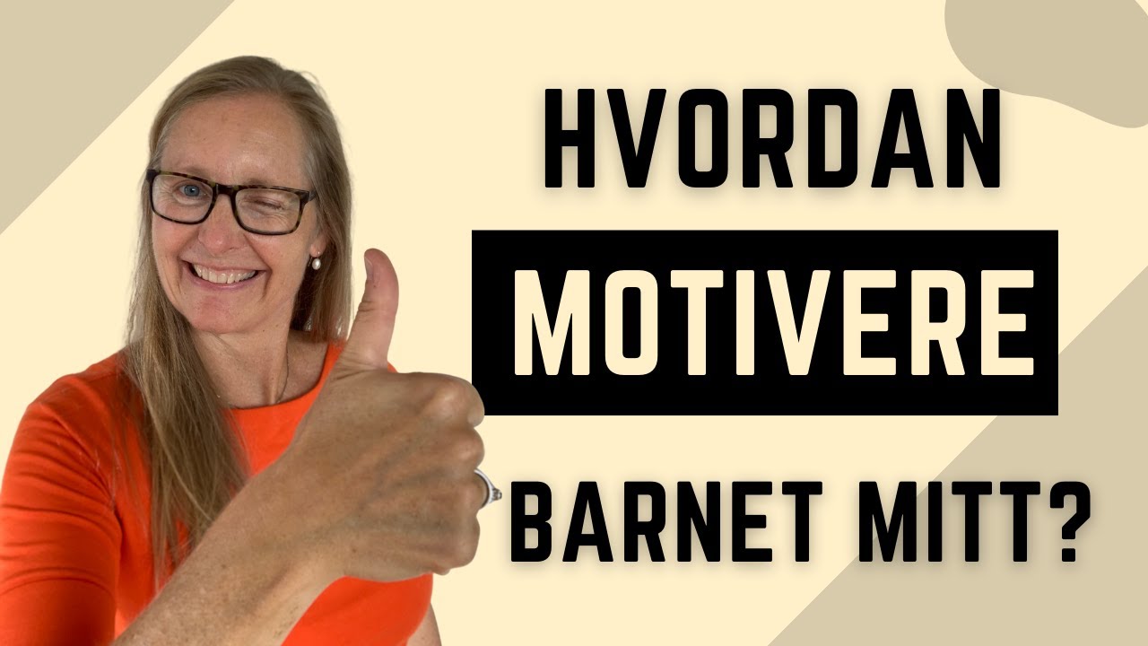 Hvordan motivere barn?