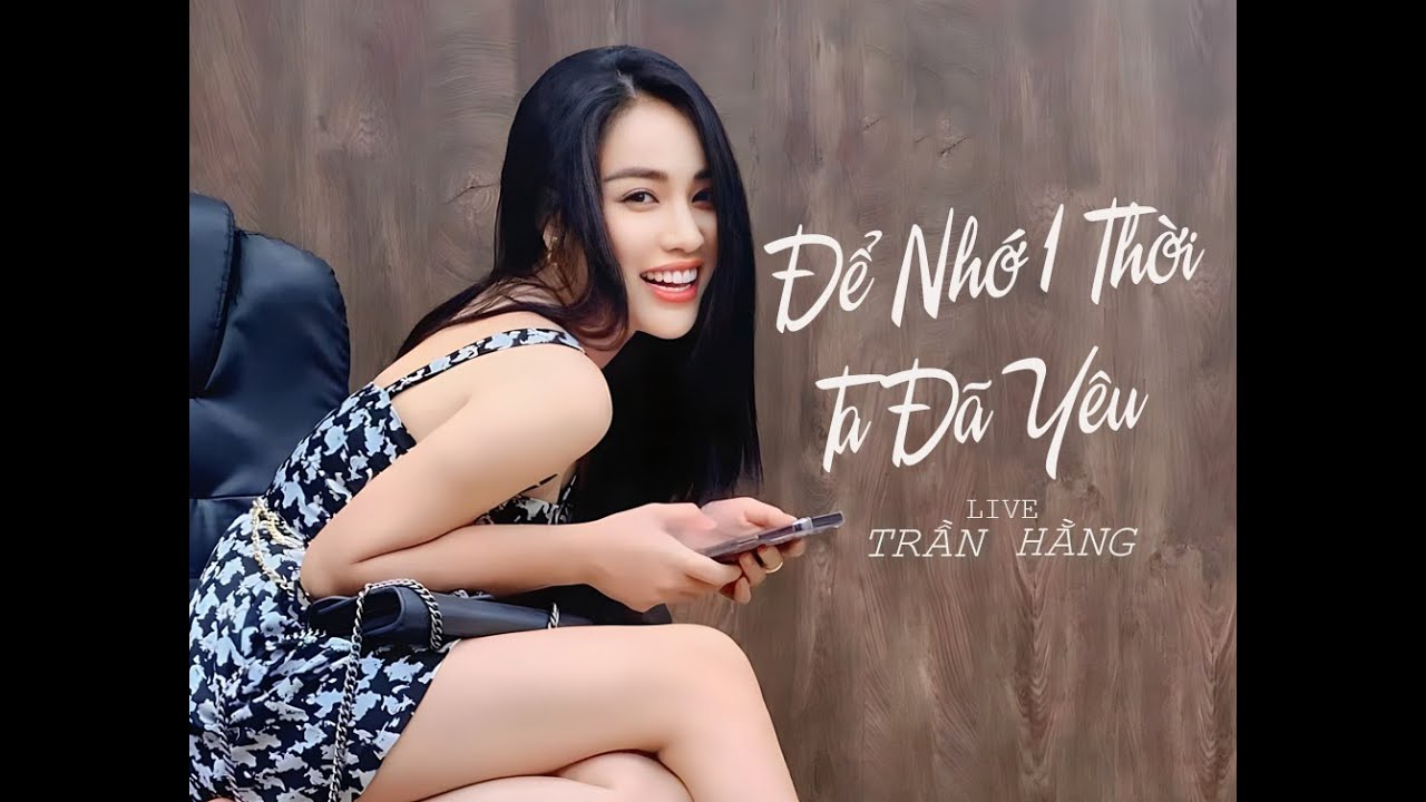 Để nhớ một thời ta đã yêu | TRẦN HẰNG | LIVE BAND | #tranhang #denhomotthoitadayeu #nhachaymoingay