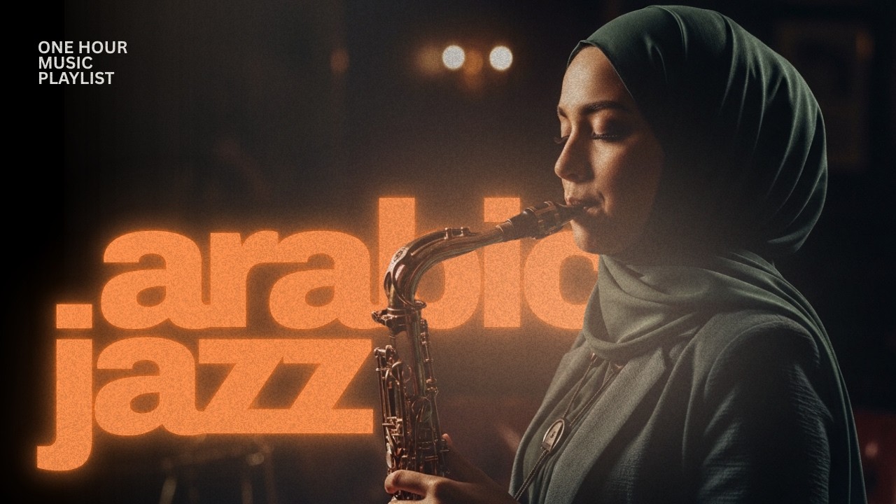 Arabian Jazz Lounge | Arabic Jazz Fusion for Studying