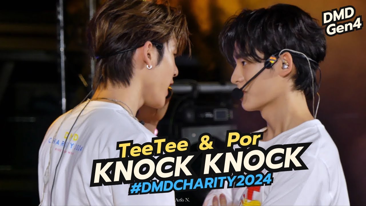 [Fancam] KNOCK KNOCK - POR and TEETEE  #DMDCHARITY2024