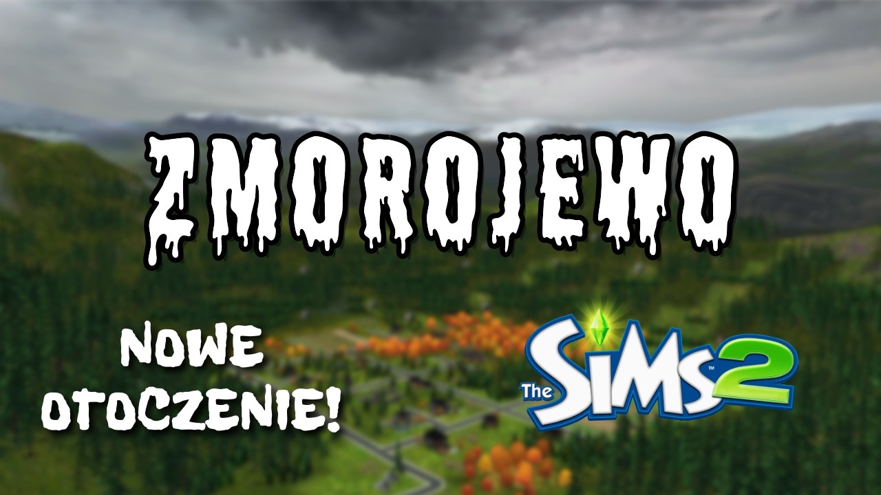 Zmorojewo  - Moje Nowe Otoczenie! -  The Sims 2