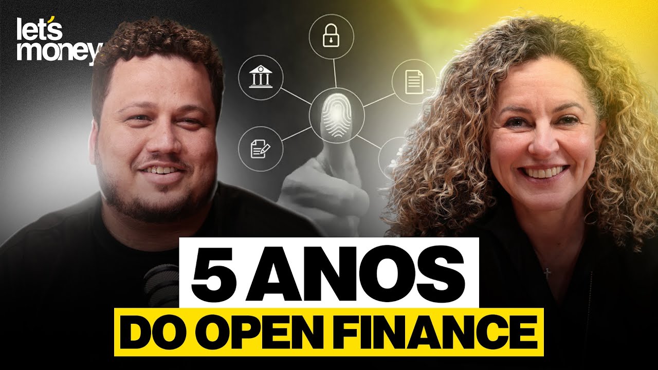 5 ANOS DO OPEN FINANCE, COM ANA CARLA ABRÃO DO OPEN FINANCE BRASIL - LET’S MONEY - #021