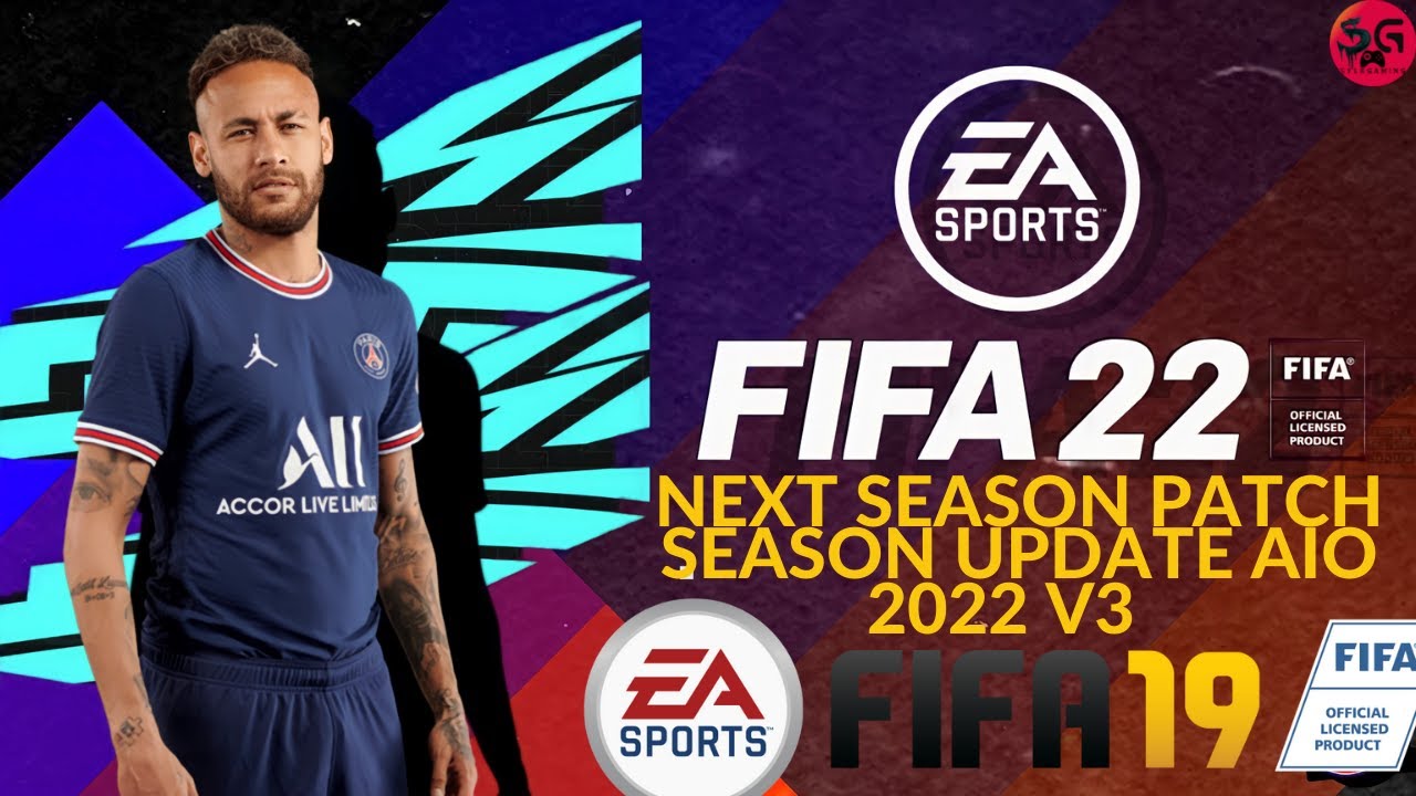 FIFA 19 - NEXT SEASON PATCH 2022 FULL MOD PATCH V3