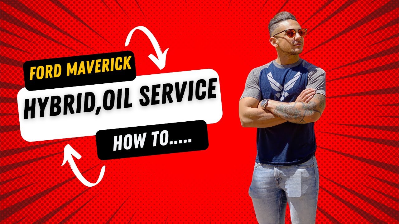 How to do an oil service on Ford Maverick Hybrid